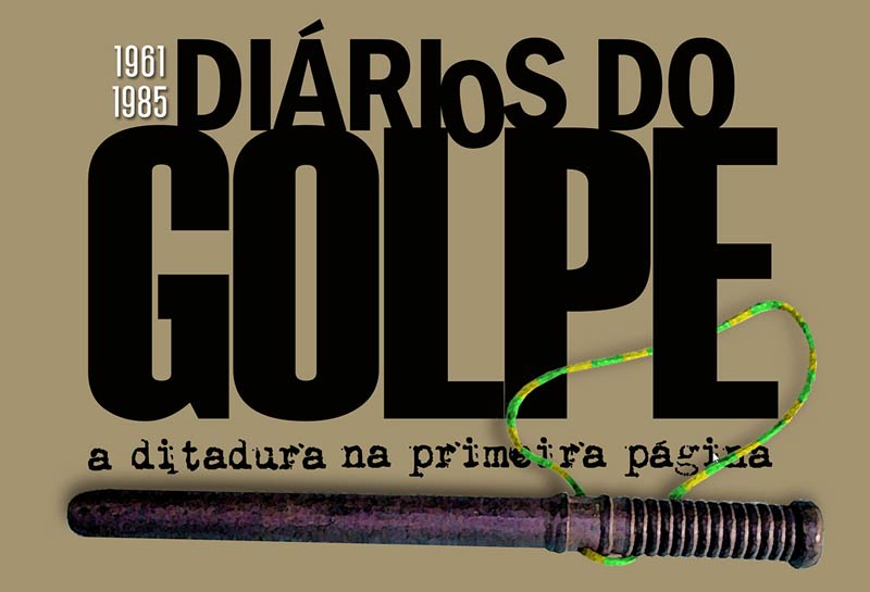 Audiodescrição. Ilustração com o título do site. Em destaque, sobre fundo marrom claro e em letras maiúsculas: Golpe. Acima, em tamanho menor: Diários do, sendo que a letra O da palavra diários está posicionada um pouco abaixo, como se estivesse caindo no vão formado entre as letras L e P da palavra Golpe. Mais abaixo: a ditadura na primeira página e no canto superior esquerdo, em branco: 1961 – 1985. Na base, um cassetete antigo, na horizontal, com o punho à direita, de onde sai uma corda listrada em verde e amarelo e que enlaça a letra E, de Golpe. Fim da audiodescrição.